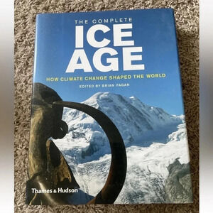 The Complete Ice Age : How Climate Change Shaped the World Brian